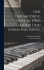 Der Traumgorge, Oper In Zwei Akten Und Einem Nachspiel - Book