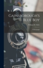 Gainsborough's Blue Boy : A Monograph - Book