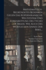 Mathematisch-begrundetes Bedenken Gegen das Kopernikanische Weltsystem und Ehrenrettung des Tycho De Brahe, Wie Auch des Wortlichen Sinnes der Bibel... - Book