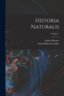 Historia Naturalis; Volume 1 - Book