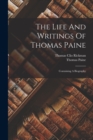 The Life And Writings Of Thomas Paine : Containing A Biography - Book