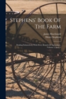 Stephens' Book Of The Farm : Dealing Exhaustively With Every Branch Of Agriculture, Volume 2, Issue 1 - Book