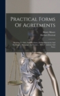 Practical Forms Of Agreements : Relating To Sales And Purchases, Enfranchisements And Exchanges, Mortgages And Loans ... With Variations And Notes - Book