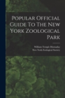 Popular Official Guide To The New York Zoological Park - Book