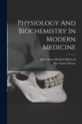 Physiology And Biochemistry In Modern Medicine - Book