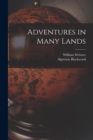 Adventures in Many Lands - Book