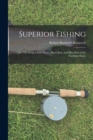Superior Fishing : Or, The Striped Bass, Trout, Black Bass, and Blue-fish of the Northern States - Book