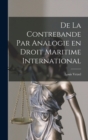 De la Contrebande par Analogie en Droit Maritime International - Book