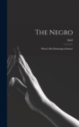 The Negro : What is his Ethnological Status? - Book
