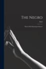 The Negro : What is his Ethnological Status? - Book