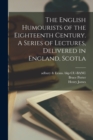 The English Humourists of the Eighteenth Century. A Series of Lectures, Delivered in England, Scotla - Book