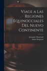 Viage a Las Regiones Equinocciales Del Nuevo Continente - Book