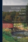 Letters and Diary of John Rowe : Boston Merchant, 1759-1762, 1764-1779 - Book