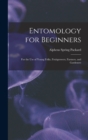Entomology for Beginners : For the Use of Young Folks, Fruitgrowers, Farmers, and Gardeners - Book