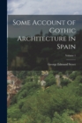 Some Account of Gothic Architecture in Spain; Volume 1 - Book