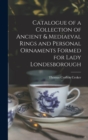 Catalogue of a Collection of Ancient & Mediaeval Rings and Personal Ornaments Formed for Lady Londesborough - Book