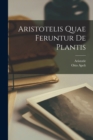 Aristotelis Quae Feruntur De Plantis - Book