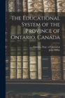 The Educational System of the Province of Ontario, Canada - Book