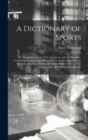 A Dictionary of Sports : Or, Companion to the Field, the Forest, and the Riverside. Containing Explanations of Every Term Applicable to Racing, Shooting, Hunting, Fishing, Hawking, Archery, Etc. ... W - Book