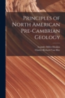 Principles of North American Pre-Cambrian Geology - Book