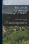 Friedrich Nietzsches Gesammelte Briefe : Bd. Briefwechsel Mit Erwin Rohde, Herausgegeben Von Elisabeth Forster-Nietzsche Und Fritz Scholl. 3. Aufl - Book