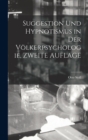 Suggestion Und Hypnotismus in Der Volkerpsychologie, ZWEITE AUFLAGE - Book