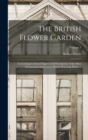 The British Flower Garden : Containing Coloured Figures and Descriptions of the Most Ornamental and Curious Hardy Flowering Plants ...; Volume 5 - Book