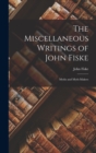 The Miscellaneous Writings of John Fiske : Myths and Myth-Makers - Book
