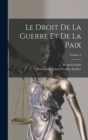 Le Droit De La Guerre Et De La Paix; Volume 3 - Book