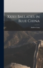 Xxxii Ballades in Blue China - Book