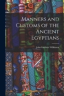 Manners and Customs of the Ancient Egyptians - Book
