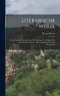Literarische Werke : Grosse Instrumentationslehre, Mit Anhang: Der Dirigent, Zur Theorie Seiner Kunst / Herausgegeben Von Felix Weingartner - Book