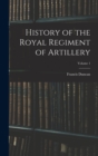 History of the Royal Regiment of Artillery; Volume 1 - Book