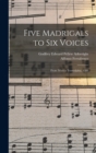 Five Madrigals to Six Voices : From Musica Transalpina, 1588 - Book