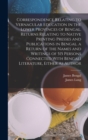 Correspondence Relating to Vernacular Education in the Lower Provinces of Bengal. Returns Relating to Native Printing Presses and Publications in Bengal. a Return of the Names and Writings of 515 Pers - Book