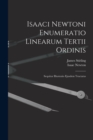 Isaaci Newtoni Enumeratio Linearum Tertii Ordinis : Sequitur Illustratio Ejusdem Tractatus - Book