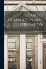 Cocoa its Cultivation and Preparation - Book