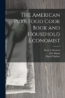 The American Pure Food Cook Book and Household Economist - Book