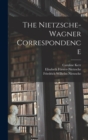 The Nietzsche-Wagner Correspondence - Book