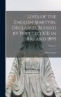 Lives of the English Martyrs, Declared, Blessed by Pope Leo XIII in 1886 and 1895; Volume 2 - Book