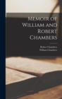 Memoir of William and Robert Chambers - Book