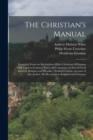 The Christian's Manual : Compiled From the Enchiridion Militis Christiani of Erasmus With Copious Scripture Notes and Comments on Several Fatal Errors in Religion and Morality; Prefixed is Some Accoun - Book