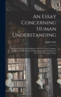An Essay Concerning Human Understanding; With the Author's Last Additions and Corrections. Complete in one vol., With Notes and Illustrations, and an Analysis of Mr. Locke's Doctrine of Ideas - Book