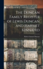 The Duncan Family Register of Lewis Duncan and Harriet Kinnaird - Book