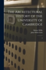 The Architectural History of the University of Cambridge : 2 - Book