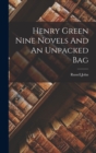 Henry Green Nine Novels And An Unpacked Bag - Book