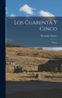 Los Cuarenta Y Cinco : Novela - Book
