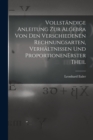 Vollstandige Anleitung zur Algebra von den verschiedenen Rechnungsarten, Verhaltnissen und Proportionen erster theil - Book