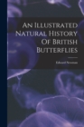 An Illustrated Natural History Of British Butterflies - Book