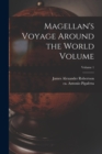 Magellan's Voyage Around the World Volume; Volume 1 - Book
